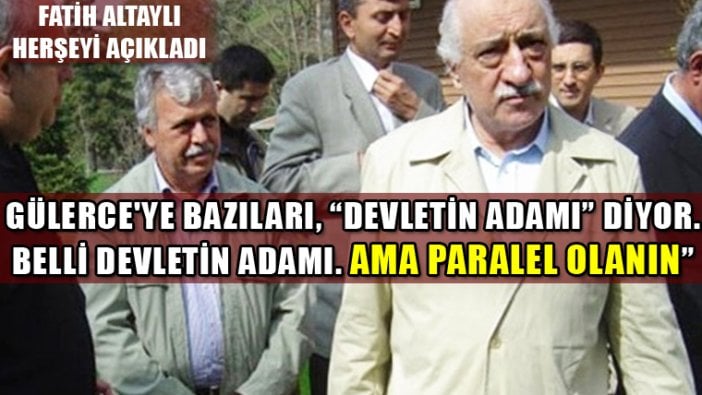 Fatih Altaylı: Gülerce belli devletin adamı ama paralel olanın