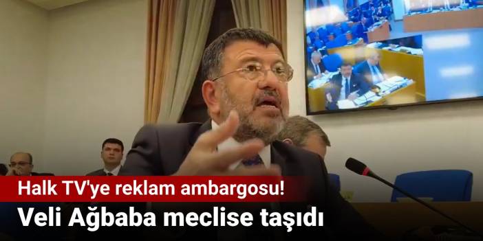 Halk TV'ye uygulanan reklam ambargosu Veli Ağbaba tarafından meclise taşındı