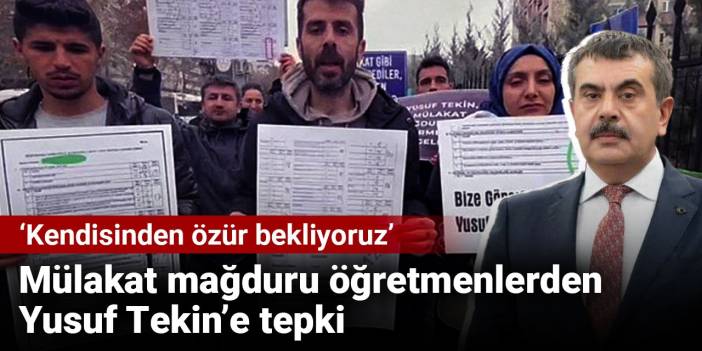 Mülakat mağduru öğretmenlerden Yusuf Tekin’e tepki: Kendisinden özür bekliyoruz