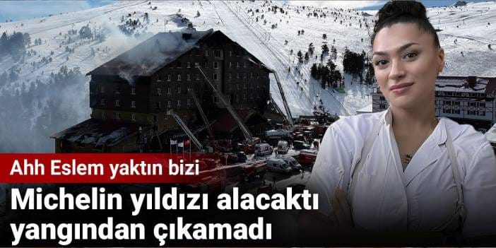 Ahh Eslem yaktın bizi Michelin yıldızı alacaktı gökteki tüm yıldızlar feda olsun sana