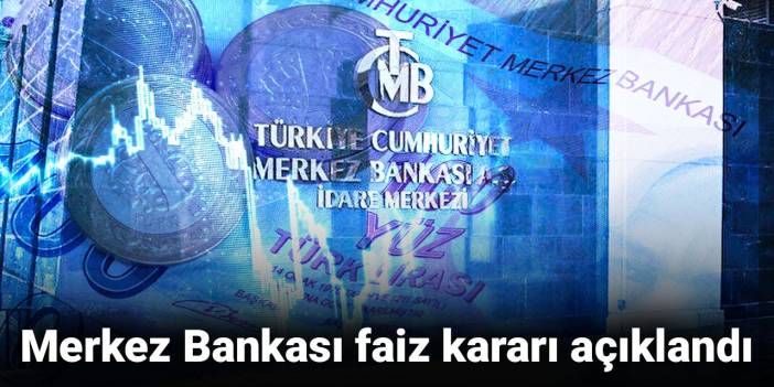 Merkez Bankası faiz kararı açıklandı