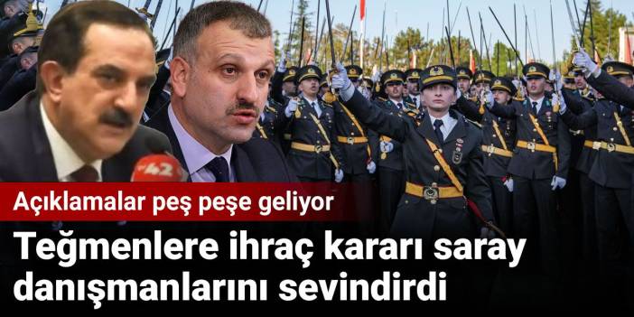 Teğmenlere ihraç kararı saray danışmanlarını sevindirdi: Açıklamalar peş peşe geliyor