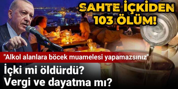 Sahte içkiden 103 ölüm: "Alkol alanlara bu hıncınız ne" diye isyan etti