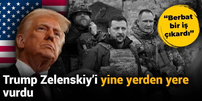 Trump, Zelenskiy'i yine yerden yere vurdu: Berbat bir iş çıkardı
