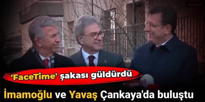 İmamoğlu ve Yavaş Çankaya'da buluştu: Face time şakası güldürdü