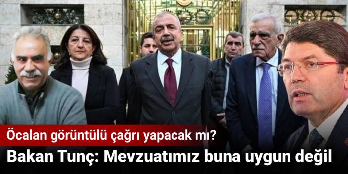 Öcalan görüntülü çağrı yapacak mı? Bakan Tunç: Mevzuatımız buna uygun değil