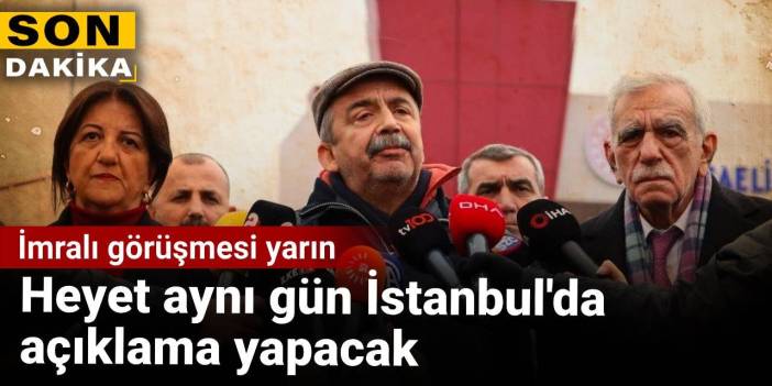 İmralı Heyeti yarın İstanbul’da açıklama yapacak