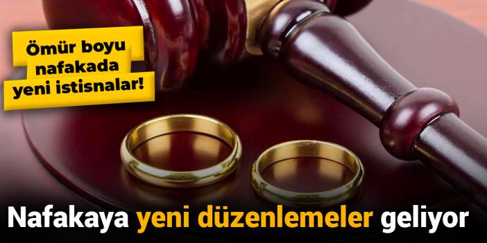 Nafakaya düzenleme hazırlığı: Yeni istisnalar geliyor