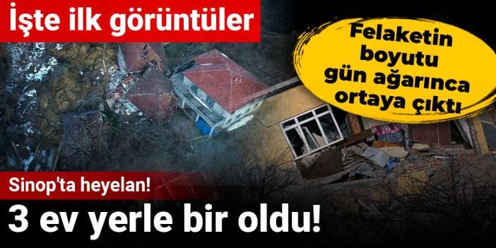 Sinop'ta heyelan 3 ev yerle bir oldu! Yaralılar var! İşte ilk görüntüler