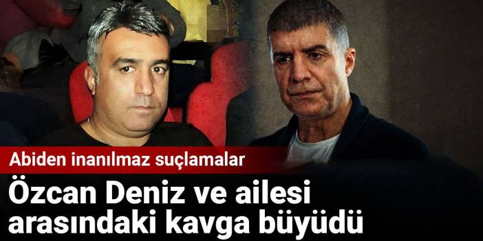 Özcan Deniz ve ailesi arasındaki kavga büyüdü: Abiden inanılmaz suçlamalar