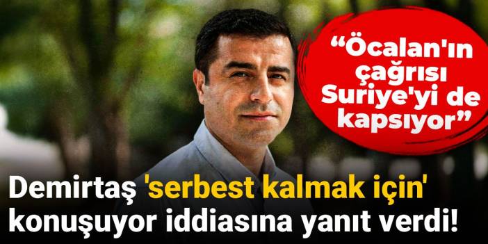 Son Dakika |Selahattin Demirtaş 'serbest kalmak için konuşuyor' iddialarına yanıt verdi