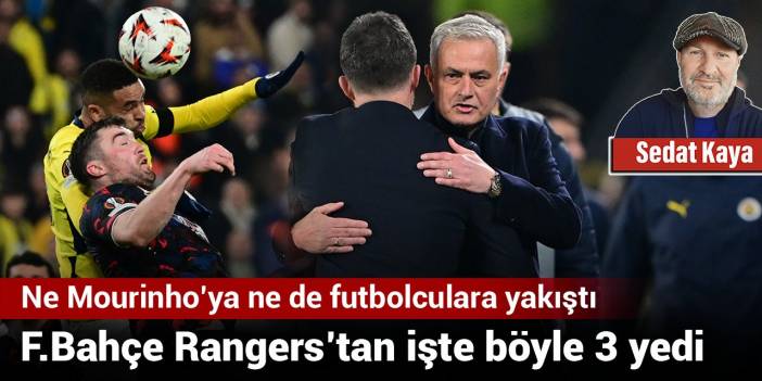 Ne Mourinho’ya ne de futbolculara yakıştı: Fenerbahçe Rangers’tan işte böyle 3 yedi