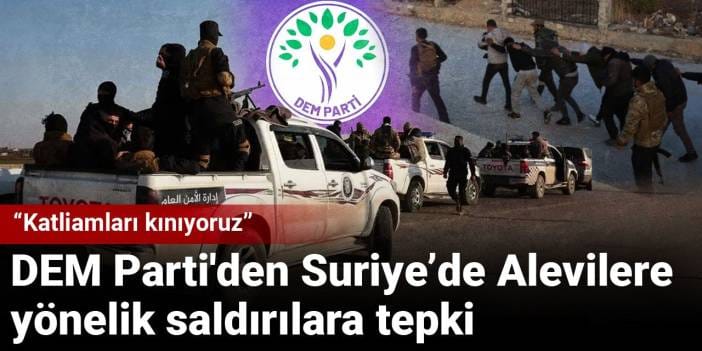 DEM Parti'den Suriye’de Alevilere yönelik saldırılara tepki: Katliamları kınıyoruz