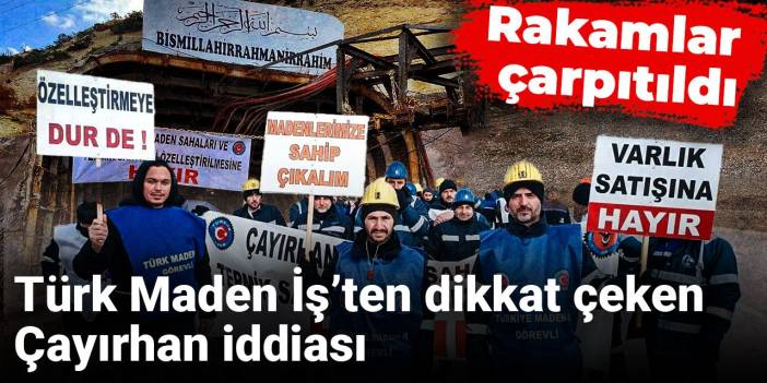 Türk Maden İş’ten dikkat çeken Çayırhan iddiası: Rakamlar çarpıtıldı