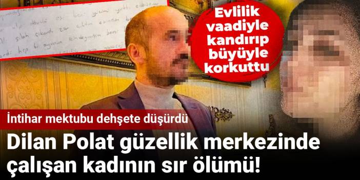 Dilan Polat güzellik merkezinde çalışan kadının sır ölümü! İntihar mektubu dehşete düşürdü