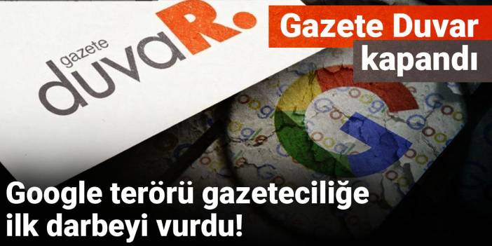 Google terörü gazeteciliğe ilk darbeyi vurdu: Gazete Duvar kapandı