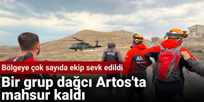 Artos'ta mahsur kalan dağcılar kurtarıldı