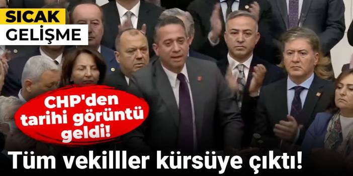 Son Dakika |CHP'den tarihi görüntü geldi! Tüm vekiller kürsüye çıktı