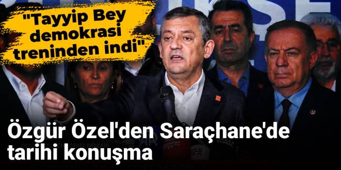 Özgür Özel'den Saraçhane'de tarihi konuşma! "Tayyip bey demokrasi treninden indi"