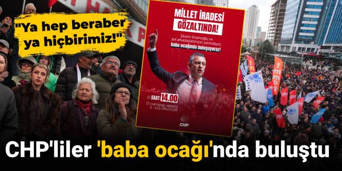 CHP'liler 'baba ocağı'nda buluştu