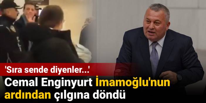 Cemal Enginyurt İmamoğlu'nun ardından çılgına döndü: Sıra sende diyenler...