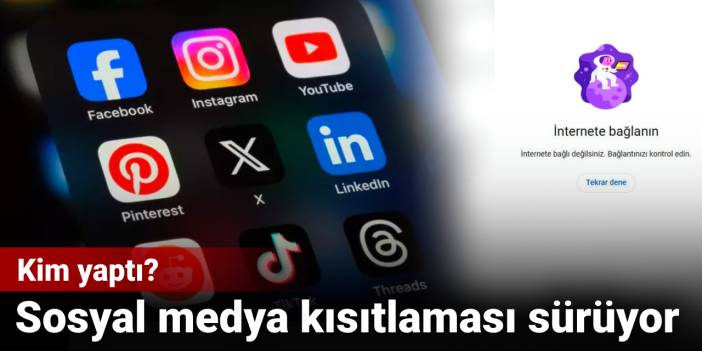 Sosyal medya kısıtlaması sürüyor: Kim yaptı?