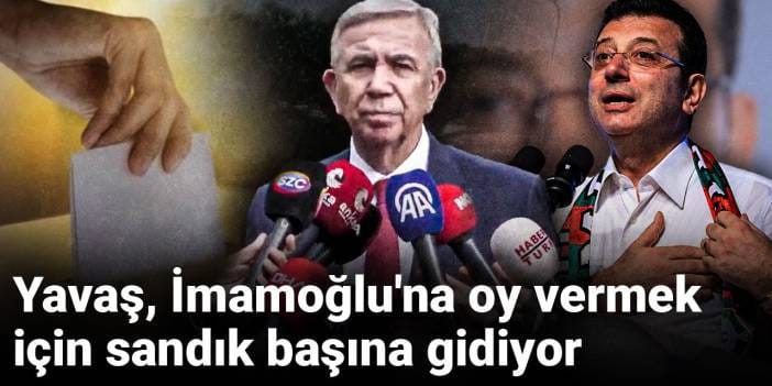 Son Dakika|Mansur Yavaş Ekrem İmamoğlu'na oy vermek için sandık başına gidiyor