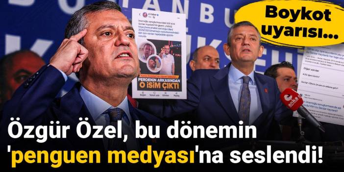 Özgür Özel medya sansürüne karşı boykot uyarısı