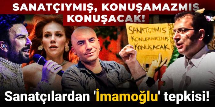 'Sanatçıymış, konuşamazmış, konuşacak!' Sanatçılar destek verdi: İmamoğlu'nun videosu gündem oldu