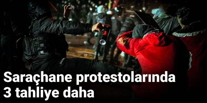 Son dakika | Saraçhane protestolarında 3 tahliye daha