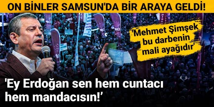 CHP, Samsun'dan yola çıktı: “Millet İradesine Sahip Çıkıyor” mitingleri başladı