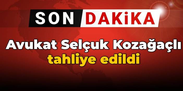 Son Dakika | Selçuk Kozağaçlı tahliye edildi