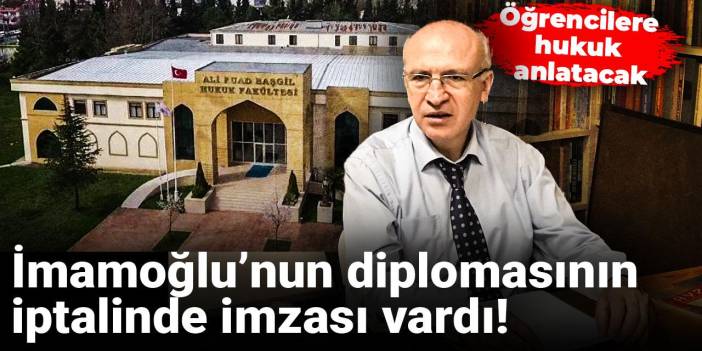 İmamoğlu’nun diplomasının iptalinde imzası vardı! Öğrencilere hukuk anlatacak