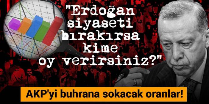 "Erdoğan siyaseti bırakırsa kime oy verirsiniz?” diye soruldu AKP'yi buhrana sokacak oranlar!