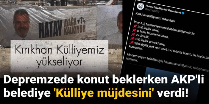 Depremzede konut beklerken AKP'li belediye 'Külliye müjdesini' verdi!
