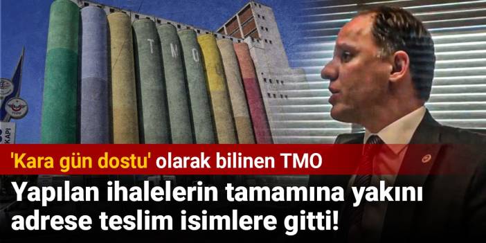 'Kara gün dostu' olarak bilinen TMO! Yapılan ihalelerin tamamına yakını adrese teslim isimlere gitti