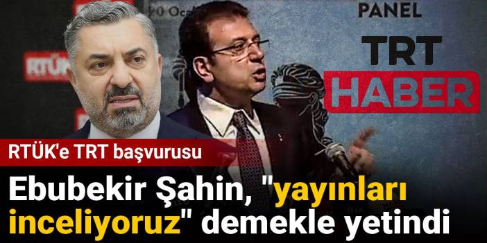 RTÜK'e TRT başvurusu: Ebubekir Şahin, "yayınları inceliyoruz" demekle yetindi