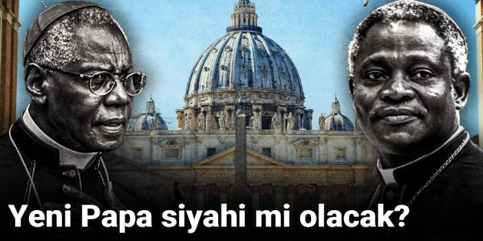 Yeni Papa siyahi mi olacak?