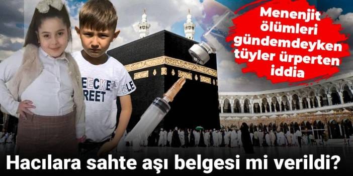 Menenjit ölümleri gündemdeyken tüyler ürperten iddia: Hacılara sahte aşı belgesi mi verildi?
