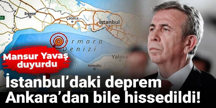Son dakika | İstanbul’daki deprem Ankara’dan bile hissedildi! Mansur Yavaş duyurdu