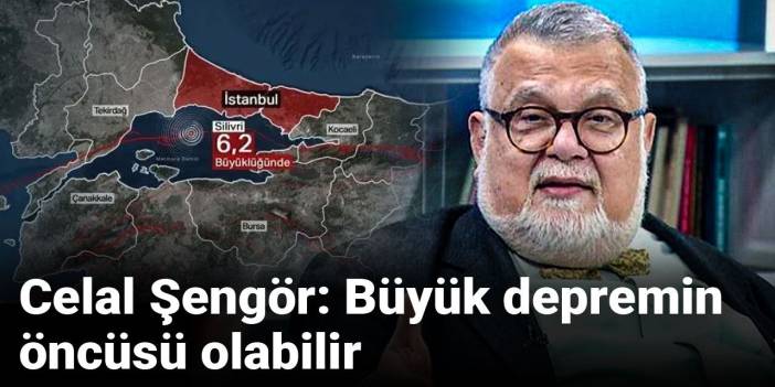 Celal Şengör: Büyük depremin öncüsü olabilir