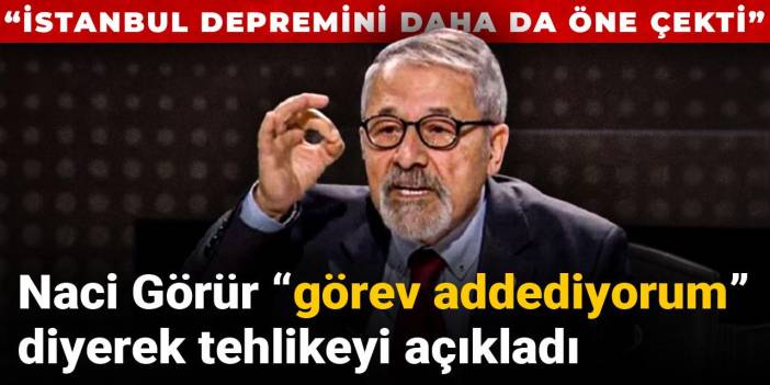 Naci Görür “görev addediyorum” diyerek tehlikeyi açıkladı: İstanbul depremini daha da öne çekti