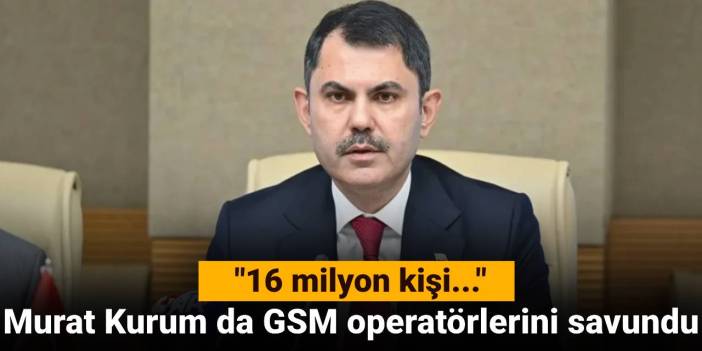 Murat Kurum GSM operatörlerini savundu: 16 milyon kişi aynı anda...