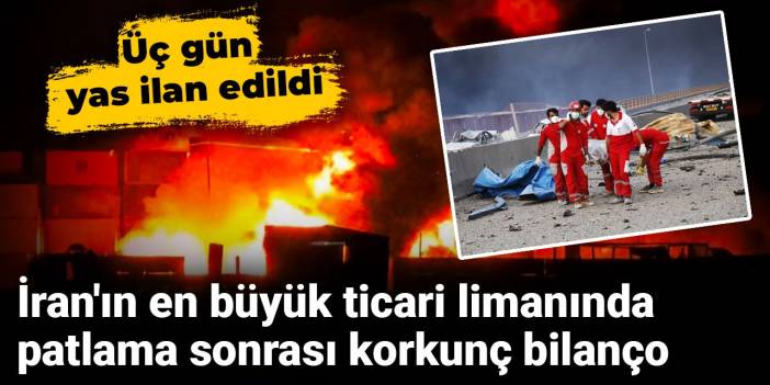 İran'ın en büyük ticari limanında patlama sonrası korkunç bilanço!