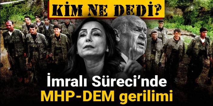 İmralı Süreci'nde MHP DEM gerilimi! Kim ne dedi?