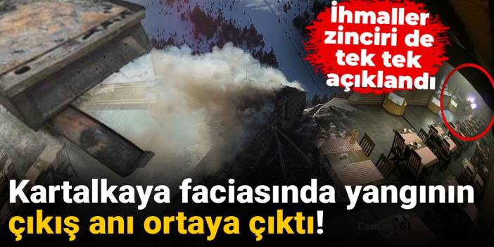 Kartalkaya faciasında yangının çıkış anı ortaya çıktı! İhmaller zinciri de tek tek açıklandı