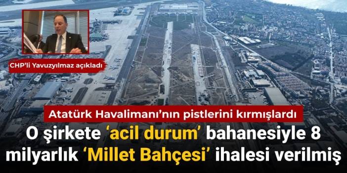 Atatürk Havalimanı’nın pistlerini kıran şirkete TOKİ’den 8 milyarlık 'Millet Bahçesi’ ihaleleri