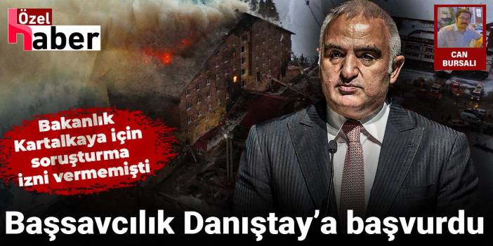 Bakanlık Kartalkaya için soruşturma izni vermemişti: Başsavcılık Danıştay’a başvurdu