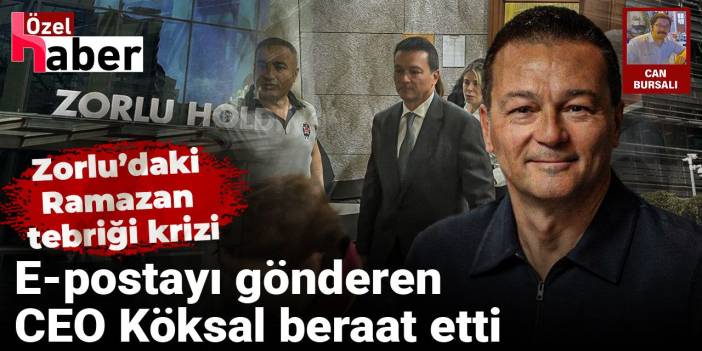 Zorlu’daki Ramazan tebriği krizi: E-postayı gönderen CEO Köksal beraat etti