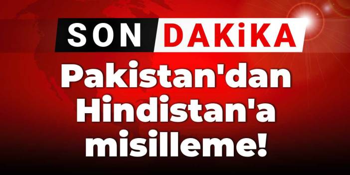 Son Dakika | Pakistan'dan Hindistan'a misilleme!